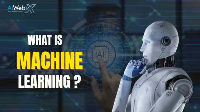 What is Machine Learning aiwebix